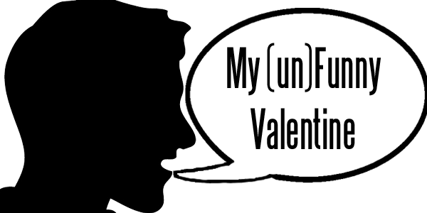 My (un)Funny Valentine