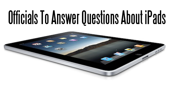 Officials To Answer Questions About iPads  