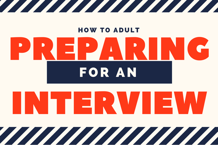 How to Adult: Preparing for an Interview