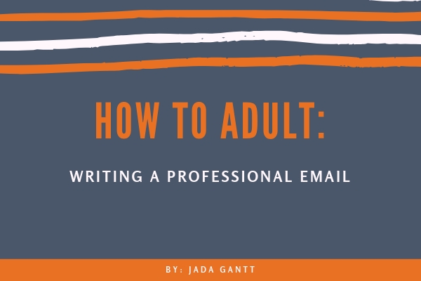 How to Adult: Writing a Professional Email