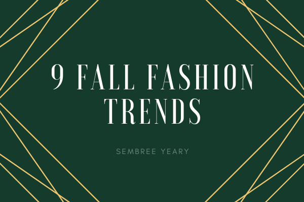 9 Fall Fashion Trends