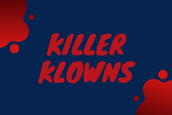 Planche reviews the classic thriller, Killer Klowns from Outer Space.