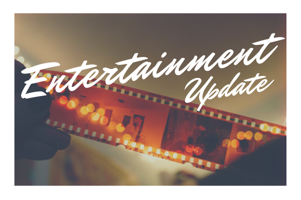 Entertainment Update