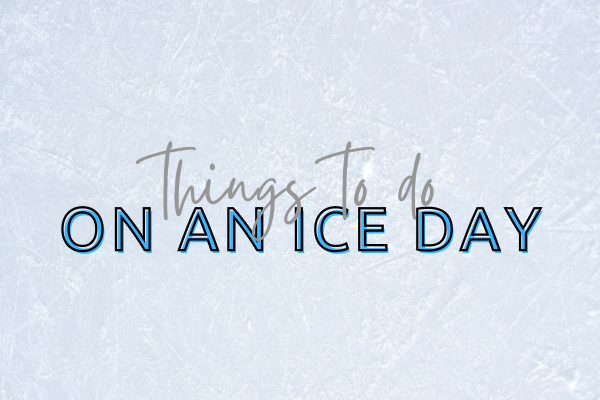 Top 11 Things To Do on A Ice Day
