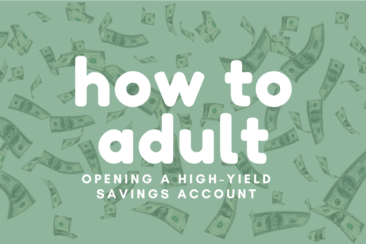 How to Adult: Opening a High-Yield Savings Account