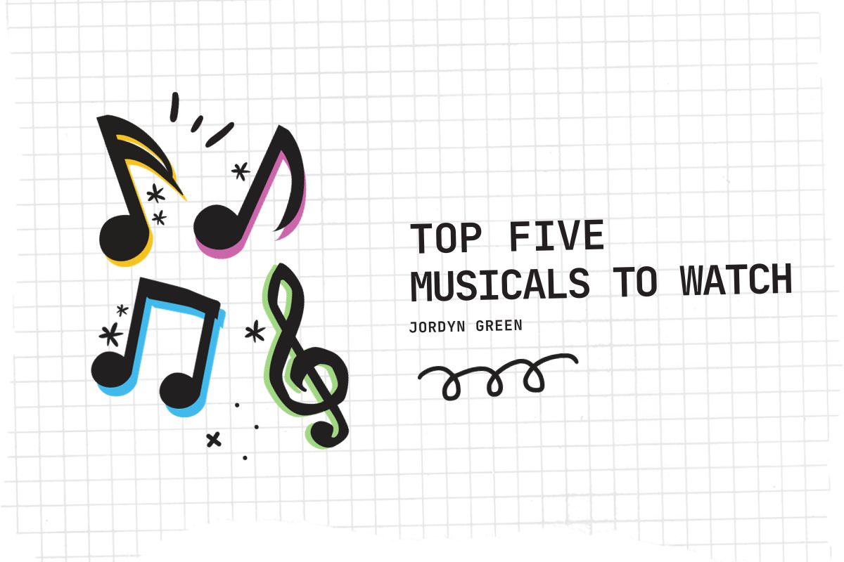 Top Five Musicals to Watch