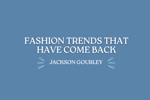 Fashion Trends That Have Come Back