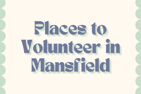 Places to Volunteer in Mansfield