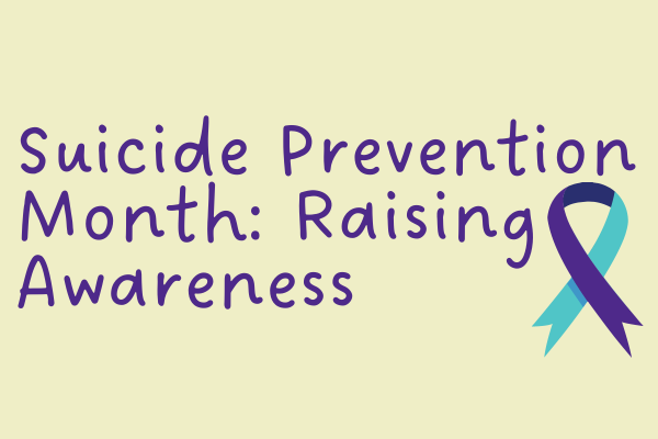 Suicide Prevention Month: Raising Awareness