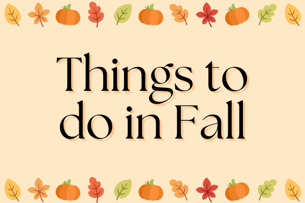 10 Things To Do in Fall