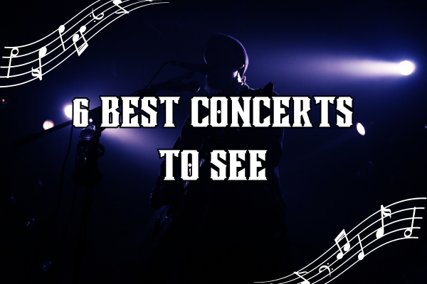 6 Best Concerts to See