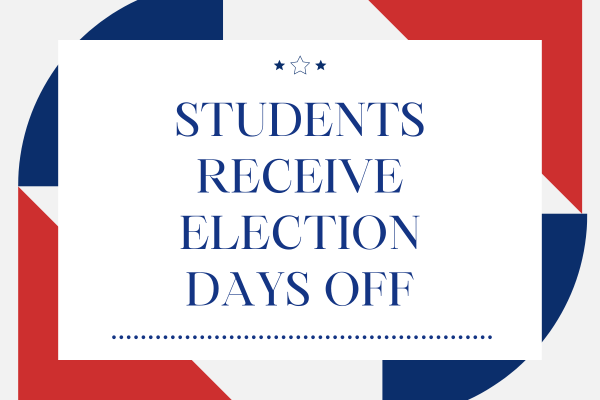 Students Receive Election Days Off