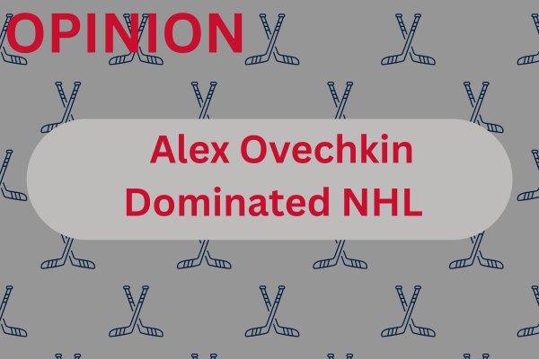 Opinion: Alex Ovechkin Dominated NHL