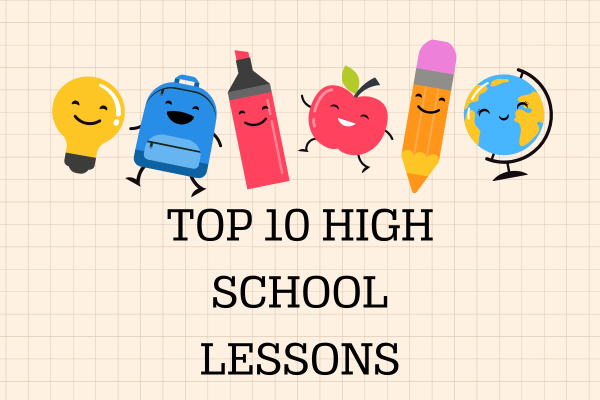 Top 10 High School Lessons