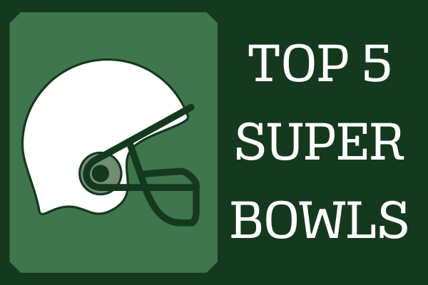 Top 5 Super Bowls